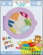 Copertina libro <b>Gira, gira, gira!</b>