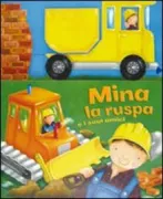 Copertina libro <b>Mina la ruspa e i suoi amici</b>