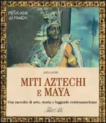 Copertina libro <b>Miti aztechi e maya<br></b>(titolo originale o altro titolo: <i>Aztec and mayan myth</i>)