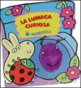 Copertina libro <b>La lumaca curiosa</b>