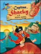 Copertina libro <b>Capitan Sharky e il mostro marino<br></b>(titolo originale o altro titolo: <i>Kapt'n Sharky und das seeungeheuer</i>)