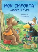 Copertina libro <b>Non importa! ...Capita a tutti!<br></b>(titolo originale o altro titolo: <i>Macht ja nix</i>)