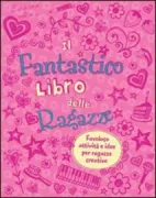 Copertina libro <b>Il fantastico libro delle ragazze<br></b>(titolo originale o altro titolo: <i>The glittering guide for girls</i>)
