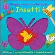 Copertina libro INSETTI RITAGLIA E CREA CON FANTASIA