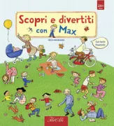 Copertina libro <b>Scopri e divertiti con Max<br></b>(titolo originale o altro titolo: <i>WimmelSpielSpaß mit Max</i>)
