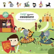 Copertina libro <b>Luigi diventerà cavaliere<br></b>(titolo originale o altro titolo: <i>Louis veut être chevalier</i>)