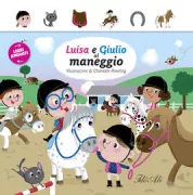 Copertina libro <b>Luisa e Giulio al maneggio<br></b>(titolo originale o altro titolo: <i>Luise et Jules au poney-club</i>)