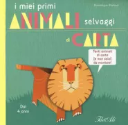 Copertina libro I MIEI PRIMI ANIMALI SELVAGGI DI CARTA