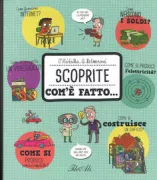 Copertina libro <b>Scoprite com'è fatto</b>