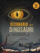 Copertina libro <b>Dizionario dei dinosauri<br></b>(titolo originale o altro titolo: <i>Dictionary of dinosaurs</i>)