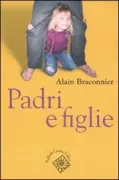 Copertina libro <b>Padri e figlie<br></b>(titolo originale o altro titolo: <i>Les filles et les pères</i>)