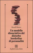 Copertina libro <b>Un modello dissociativo del disturbo borderline di personalità<br></b>(titolo originale o altro titolo: <i>A dissociation model of borderline personality</i>)