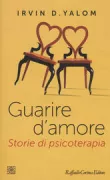 Copertina libro <b>Guarire d'amore<br></b>(titolo originale o altro titolo: <i>Love's executioner and other tales of psichotherapy</i>)