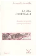 Copertina libro <b>La vita dei dettagli</b>