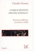 Copertina libro <b>Come si diventa Michelangelo</b>