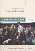 Copertina libro <b>Il peso della libertà<br></b>(titolo originale o altro titolo: <i>The burdens of freedom: Eastern Europe since 1989</i>)