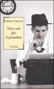 Copertina libro <b>Volevo solo fare il giornalista</b>