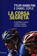 Copertina libro <b>La corsa segreta<br></b>(titolo originale o altro titolo: <i>The secret race : inside the hidden world of the Tour de France: doping, cover-ups and winning at all costs</i>)