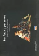 Copertina libro <b>Per forza o per amore</b>