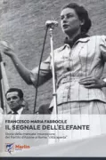 Copertina libro <b>Il segnale dell'elefante. Storia della mancata insurrezione del Partito d'Azione a Roma Città aperta</b>