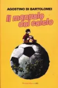 Copertina libro <b>Il manuale del calcio<br></b>(titolo originale o altro titolo: <i>Manuale del calcio</i>)
