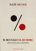 Copertina libro <b>Il segnale e il rumore<br></b>(titolo originale o altro titolo: <i>The signal and the noise</i>)