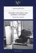 Copertina libro <b>Quando costruiamo case, parliamo, scriviamo</b>