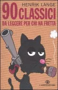 Copertina libro <b>90 classici da leggere per chi ha fretta<br></b>(titolo originale o altro titolo: <i>80 romaner för dig som har brättom</i>)