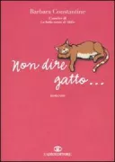 Copertina libro <b>Non dire gatto ..<br></b>(titolo originale o altro titolo: <i>Allumer le chat</i>)