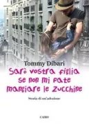 Copertina libro <b>Sarò vostra figlia se non mi fate mangiare le zucchine</b>