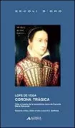 Copertina libro <b>Corona trágica<br></b>(titolo originale o altro titolo: <i>Corona tragica</i>)