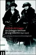 Copertina libro <b>Il ricordo del viaggio: un carteggio familiare di Luigi Albertini, 1921-1922</b>