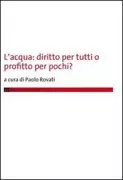 Copertina libro <b>L'acqua: diritto per tutti o profitto per pochi?</b>