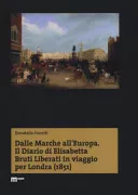 Copertina libro <b>Dalle Marche all'Europa: il diario di Elisabetta Bruti Liberati in viaggio per Londra (1851)</b>