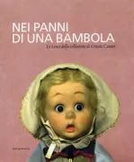 Copertina libro <b>Nei panni di una bambola: le Lenci della collezione di Grazia Caiani</b>
