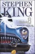 Copertina libro <b>Buick 8<br></b>(titolo originale o altro titolo: <i>From a Buick 8</i>)