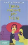 Copertina libro <b>Tanto rumore per Tullia</b>