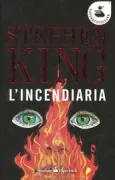 Copertina libro <b>L'incendiaria<br></b>(titolo originale o altro titolo: <i>The firestarter</i>)