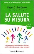 Copertina libro <b>La salute su misura<br></b>(titolo originale o altro titolo: <i>Live right 4 your type</i>)