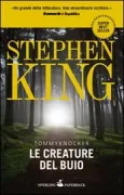 Copertina libro <b>Le creature del buio<br></b>(titolo originale o altro titolo: <i>The Tommyknockers. -</i>)