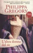 Copertina libro <b>L'altra donna del re<br></b>(titolo originale o altro titolo: <i>The other Boleyn girl</i>)