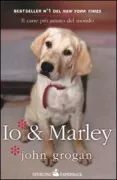 Copertina libro <b>Io & Marley<br></b>(titolo originale o altro titolo: <i>Marley & me</i>)