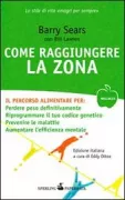 Copertina libro <b>Come raggiungere la zona<br></b>(titolo originale o altro titolo: <i>The zone</i>)