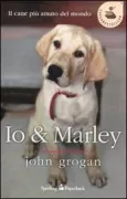 Copertina libro <b>Io & Marley<br></b>(titolo originale o altro titolo: <i>Marley & me</i>)