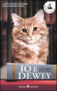 Copertina libro <b>Io e Dewey<br></b>(titolo originale o altro titolo: <i>Dewey</i>)