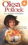Copertina libro <b>Oksa Pollock e il mondo invisibile<br></b>(titolo originale o altro titolo: <i>Oksa Pollock : l'inespéréé</i>)