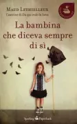 Copertina libro <b>La bambina che diceva sempre di si<br></b>(titolo originale o altro titolo: <i>Dis oui, Ninon</i>)
