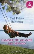 Copertina libro <b>L'amore più grande del mondo<br></b>(titolo originale o altro titolo: <i>The underside of Joy</i>)