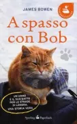 Copertina libro <b>A spasso con Bob<br></b>(titolo originale o altro titolo: <i>A street cat named Bob</i>)
