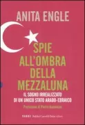 Copertina libro <b>Spie all'ombra della mezzaluna<br></b>(titolo originale o altro titolo: <i>The nili spies</i>)